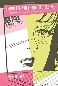portada Permitted and Prohibited Desires: Mothers, Comics, and Censorship in Japan (in English)