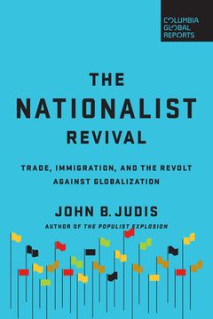portada The Nationalist Revival: Trade, Immigration, and the Revolt Against Globalization (en Inglés)