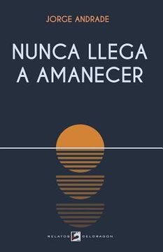portada Nunca llega a amanecer (in Spanish)