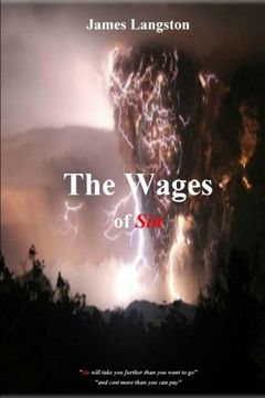 portada The Wages of Sin: ... sin will take you further than you want to go and cost you more than you can pay ...