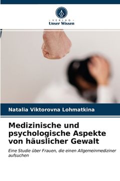portada Medizinische und psychologische Aspekte von häuslicher Gewalt (en Alemán)