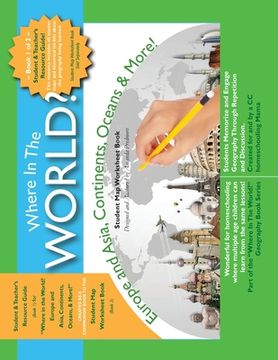 portada Europe and Asia, Continents Oceans & More - Student and Teacher's Resource Guide - Book 1: Europe and Asia, Continents, Oceans & More! (en Inglés)