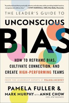 portada The Leader'S Guide to Unconscious Bias: How to Reframe Bias, Cultivate Connection, and Create High-Performing Teams (en Inglés)