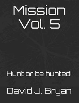 portada Mission Vol. 5: Hunt or Be Hunted! (en Inglés)