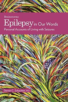portada Epilepsy in our Words: Personal Accounts of Living With Seizures (The Brainstorm Series) (en Inglés)