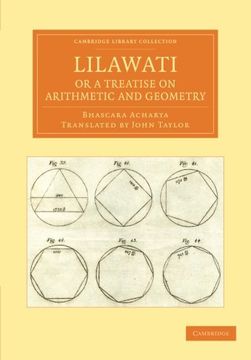 portada Lilawati; Or a Treatise on Arithmetic and Geometry (Cambridge Library Collection - Mathematics) (en Inglés)