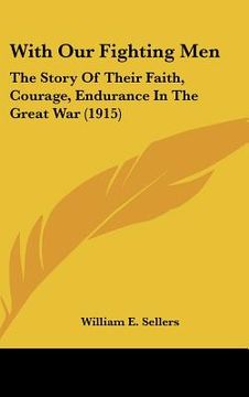 portada with our fighting men: the story of their faith, courage, endurance in the great war (1915)