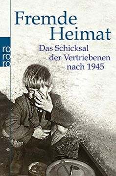 portada Fremde Heimat: Das Schicksal der Vertriebenen Nach 1945 (en Alemán)
