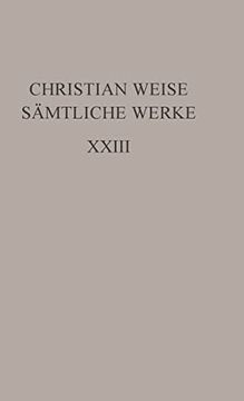 portada Christian Weise: Sämtliche Werke / Politische Schriften i [Der Kluge Hoff-Meister] [Politischer Academicus] (in German)