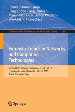 portada Futuristic Trends in Networks and Computing Technologies: Second International Conference, Ftnct 2019, Chandigarh, India, November 22-23, 2019, Revise (in English)