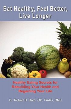 portada eat healthy, feel better, live longer (en Inglés)