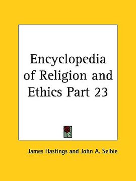 portada encyclopedia of religion and ethics part 23 (en Inglés)