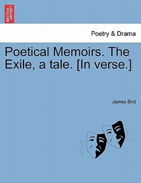 portada poetical memoirs. the exile, a tale. [in verse.] (in English)