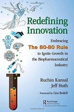 portada Redefining Innovation: Embracing the 80-80 Rule to Ignite Growth in the Biopharmaceutical Industry (en Inglés)
