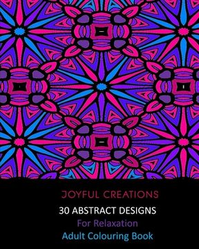 portada 30 Abstract Designs For Relaxation: Adult Colouring Book