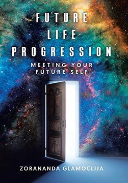 portada Future Life Progression: Meeting Your Future Self (in English)