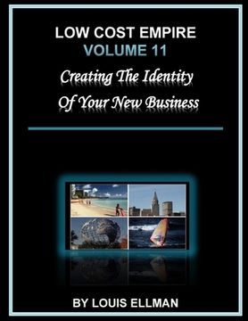 portada Low Cost Empire Volume 11: Creating The Identity of Your New Business (en Inglés)