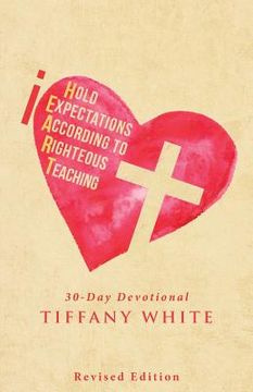 portada iHEART (I Hold Expectations According to Righteous Teaching): 30-Day Devotional (en Inglés)