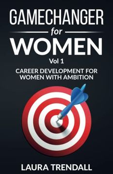 portada GameChanger for Women Vol.1: Career Development for Women With Ambition (en Inglés)