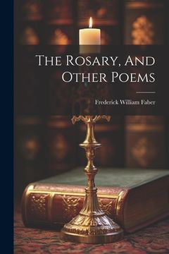 portada The Rosary, And Other Poems (en Inglés)