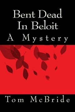 portada Bent Dead In Beloit: A Mystery (en Inglés)