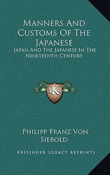 portada manners and customs of the japanese: japan and the japanese in the nineteenth century (en Inglés)