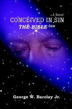 portada conceived in sin: the bible usn (en Inglés)