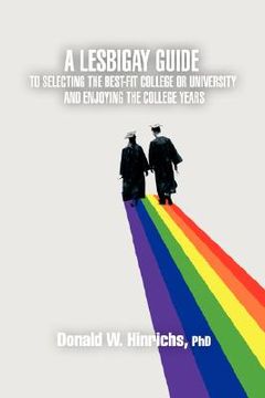 portada a lesbigay guide to selecting the best-fit college or university and enjoying the college years (in English)