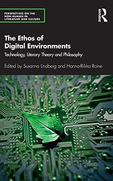 portada The Ethos of Digital Environments: Technology, Literary Theory and Philosophy (Perspectives on the Non-Human in Literature and Culture) 