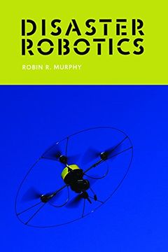 portada Disaster Robotics (Intelligent Robotics and Autonomous Agents series)