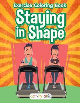 portada Staying in Shape: Exercise Coloring Book (en Inglés)