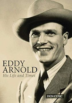 portada Eddy Arnold: His Life and Times (en Inglés)