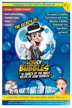 portada The secrets of "The Lord Of The Bubbles": In search of the magic recipe of soap bubbles (en Inglés)