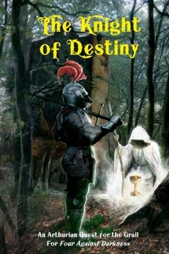 portada The Knight of Destiny: An Arthurian Quest for the Grail for Four Against Darkness: Volume 4