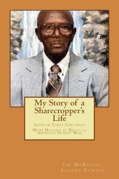 portada My Story of a Sharecropper's Life: Wille Holliday Sr Lived in Three Centuries (en Inglés)