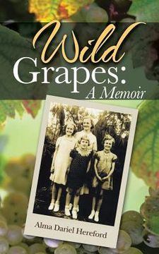 portada Wild Grapes: A Memoir (en Inglés)