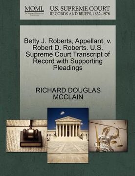 portada betty j. roberts, appellant, v. robert d. roberts. u.s. supreme court transcript of record with supporting pleadings
