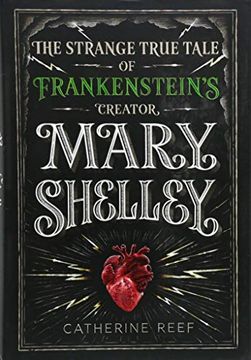 portada Mary Shelley: The Strange True Tale of Frankenstein's Creator (in English)