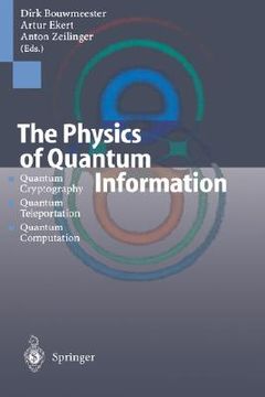 portada the physics of quantum information: quantum cryptography, quantum teleportation, quantum computation (en Inglés)
