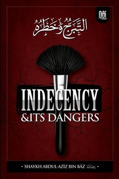portada Indeceny and It's Dangers: At-Tabarruj (en Inglés)