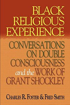 portada Black Religious Experience: Conversations on Double Consciousness and the Work of Grant Shockley (en Inglés)
