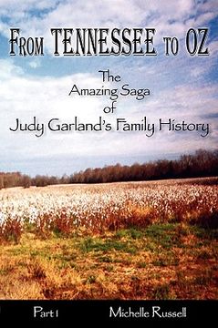 portada from tennessee to oz - the amazing saga of judy garland's family history, part 1 (en Inglés)