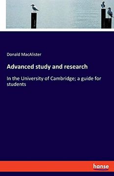 portada Advanced Study and Research: In the University of Cambridge; A Guide for Students 