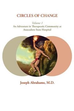 portada Circles of Change: Volume 1: An Adventure in Therapeutic Community at Atascadero State Hospital (en Inglés)