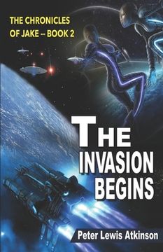 portada The Invasion Begins: The Chronicles of Jake -- Book 2