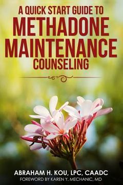 portada A Quick Start Guide to Methadone Maintenance Counseling (en Inglés)