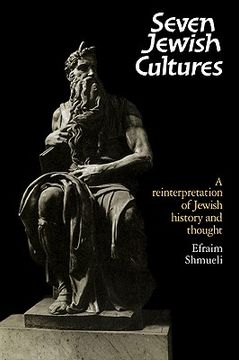 portada Seven Jewish Cultures: A Reinterpretation of Jewish History and Thought (en Inglés)
