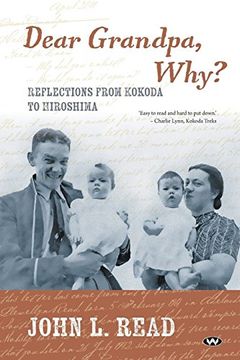 portada Dear Grandpa, Why? Reflections From Kokoda to Hiroshima (en Inglés)
