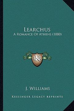 portada learchus: a romance of athens (1880) (en Inglés)