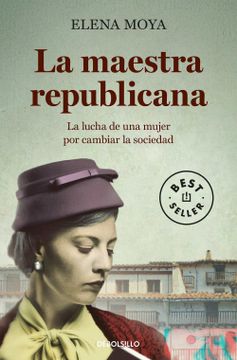 portada La Maestra Republicana: La Lucha Esperanzadora de una Mujer Infatigable por Cambiar el Rumbo de una Soci (Best Seller) (in Spanish)